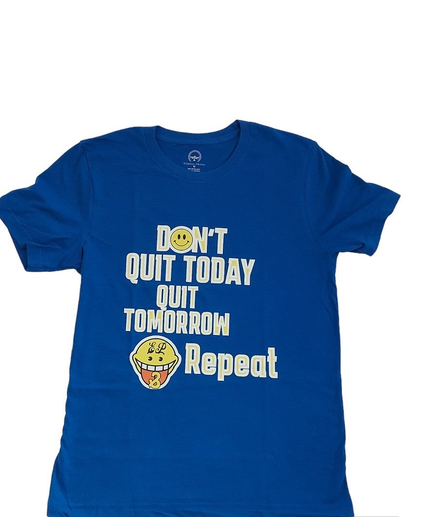 T-Shirt-Don't Quit Today Quit Tomorrow & Repeat